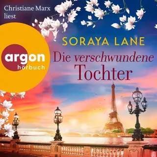Die verschwundene Tochter von Soraya Lane / argon / MP3 Hörbuch