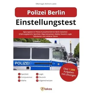 Polizei Berlin Einstellungstest: Eignungstest im Polizei-Auswahlverfahren Berlin bestehen | Erfahrungsbericht, Sporttest, Allgemeinwissen, Mathe, Deutsch, Logik | Gehobener und mittlerer Dienst