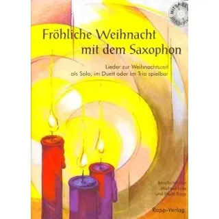 FROEHLICHE WEIHNACHT MIT DEM Saxophon - arrangiert für Altsaxophon - mit CD [Noten/Sheetmusic] Komponist: RAPP Horst/Loos M