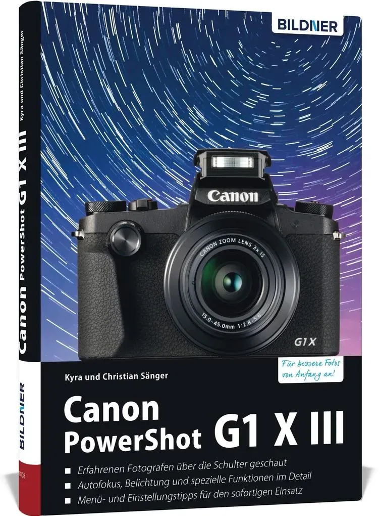 Canon PowerShot G1 X Mark III - Für bessere Fotos von Anfang an von Kyra Sänger/ Christian Sänger / BILDNER Verlag / Buch