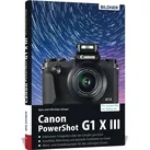 Canon PowerShot G1 X Mark III - Für bessere Fotos von Anfang an von Kyra Sänger/ Christian Sänger / BILDNER Verlag / Buch