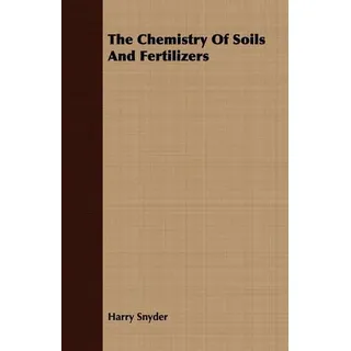 The Chemistry Of Soils And Fertilizers