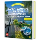 Yes we camp! Alpen-Camping an Seen und Flüssen von Marc Roger Reichel / ADAC Reiseführer / Taschenbuch
