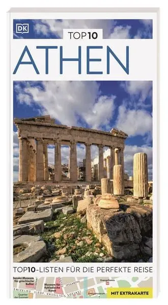 TOP10 Reiseführer Athen: TOP10-Listen zu Highlights, Themen und Stadtteilen mit wetterfester Extra-Karte