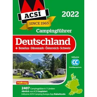 ACSI Campingführer Deutschland 2022: + Benelux-Dänemark-Österreich-Schweiz. Inkl. ACSI CampingCard Ermässigungskarte und ACSI Camping Europa-App Rabattcode (Hallwag ACSI Campingführer)