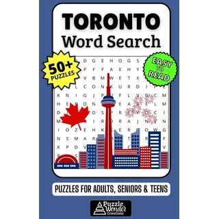 Toronto Word Search Puzzle Book: 50+ Fun & Easy-to-Read Puzzles Featuring Canadian Culture, Landmarks, Neighborhoods & City Life for Adults, Seniors & Teens