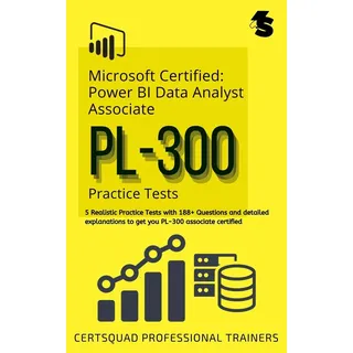 Microsoft Certified: Power BI Data Analyst Associate (PL-300) Practice Tests von CertSquad Professional Trainers / CertSquad Professional Trainers / e