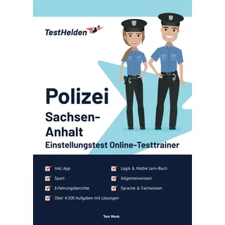 Polizei Sachsen Anhalt Einstellungstest Online-Testtrainer inkl. App & Mathe Lern-Buch I + 4.500 Aufgaben + Lösungen I Erfahrungsberichte, Logik, Allgemeinwissen, Sprache, Sport & Fachwissen