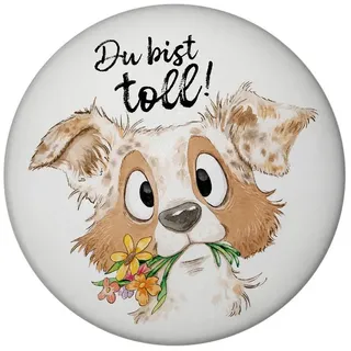 speecheese Hund Magnet rund rund mit Spruch Du bist toll Ideal für Hundemensch Welpe-Liebhaber Aussie-Fans Mit Blumen-Dekor