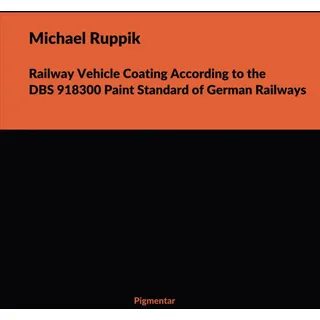 Railway Vehicle Coating According to the DBS 918300 Paint Standard of German Railways