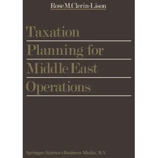 Taxation Planning for Middle East Operations von Rose M. Clerin / Springer Netherlands / Taschenbuch
