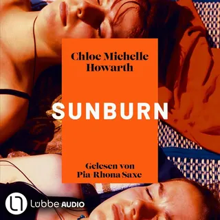 Sunburn von Chloe Michelle Howarth / Lübbe Audio / MP3 Hörbuch