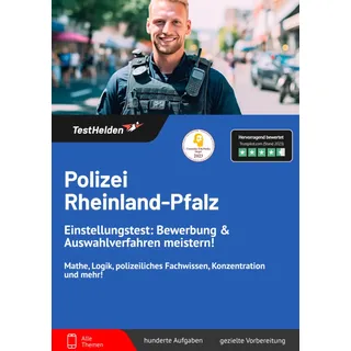 Polizei Rheinland-Pfalz Einstellungstest: Bewerbung & Auswahlverfahren meistern! Mathe, Logik, polizeiliches Fachwissen, Konzentration und mehr!