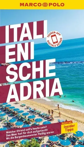 MARCO POLO Reiseführer Italienische Adria: Reisen mit Insider-Tipps. Inkl. kostenloser Touren-App