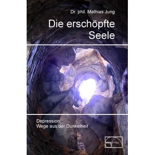 Die erschöpfte Seele von Mathias Jung / emu / Buch