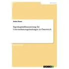 Eigenkapitalfinanzierung für Unternehmensgründungen in Österreich von Anton Bauer / GRIN Verlag / Taschenbuch