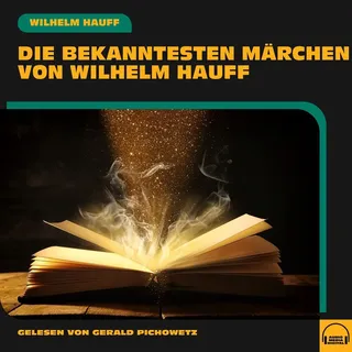 Die bekanntesten Märchen von Wilhelm Hauff von Wilhelm Hauff / Audio Media Digital / MP3 Hörbuch