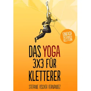 Das Yoga-3x3 für Kletterer: Einfach entspannter klettern