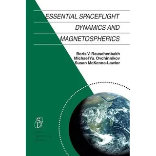 Essential Spaceflight Dynamics and Magnetospherics Space Technology Library 15