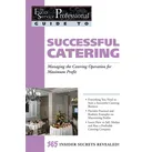 The Food Service Professionals Guide To: Successful Catering: Managing the Catering Operation for Maximum Profit von Sony Bode / Atlantic Publishing G