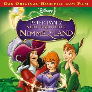 Peter Pan 2 - Neue Abenteuer in Nimmer Land (Hörspiel zum Disney Film)