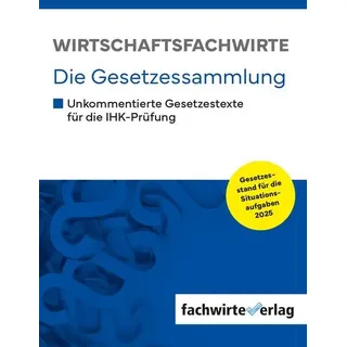 Fachwirteverlag Wirtschaftsfachwirte - Die Gesetzessammlung