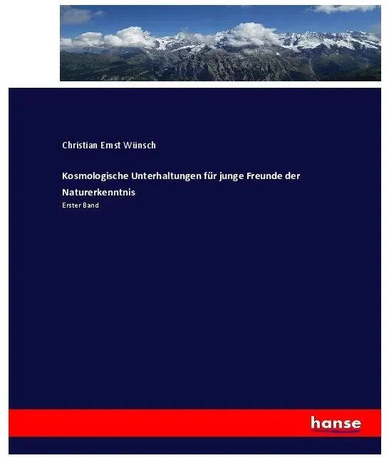 Kosmologische Unterhaltungen für junge Freunde der Naturerkenntnis, Fachbücher von Christian Ernst Wünsch