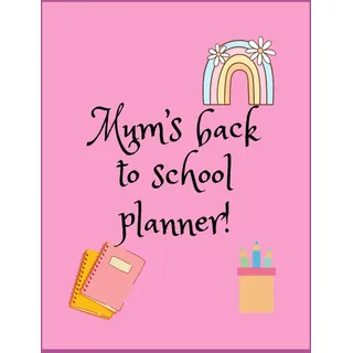 Mum's Back to School Planner