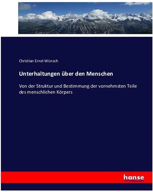 Unterhaltungen über den Menschen, Fachbücher von Christian Ernst Wünsch