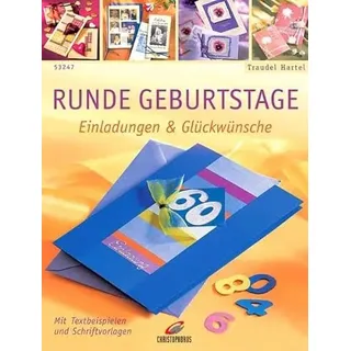 Runde Geburtstage: Einladungen & Glückwünsche. Mit Vorlagen