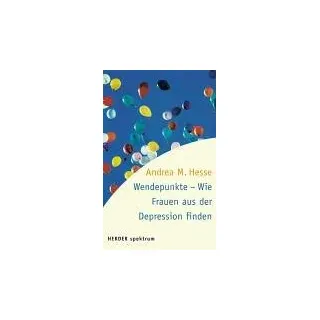 Wendepunkte - Wie Frauen aus der Depression finden