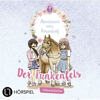 Lübbe Audio Abenteuer vom Rosenhof. Der Funkenfels: