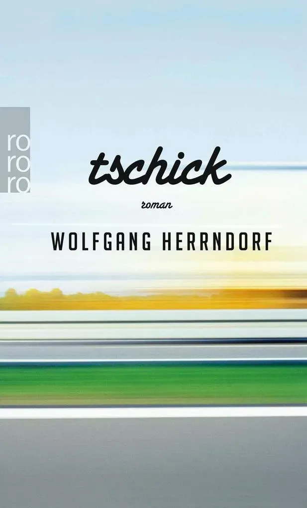 Tschick von Wolfgang Herrndorf / Rowohlt Taschenbuch / Taschenbuch
