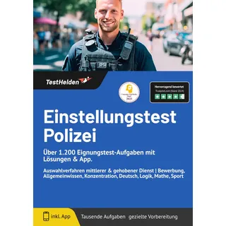 Einstellungstest Polizei: Über 1.200 Eignungstest-Aufgaben mit Lösungen & App: Auswahlverfahren mittlerer & gehobener Dienst | Bewerbung, Allgemeinwissen, Konzentration, Deutsch, Logik, Mathe, Sport