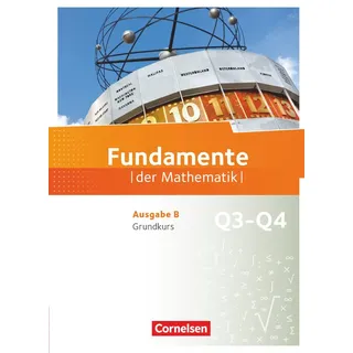 Cornelsen Verlag Fundamente der Mathematik - Ausgabe B ab 2017 - 12. Schuljahr/ Q3-Q4: Grundkurs
