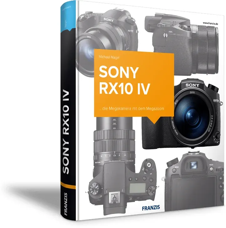 Sony RX10 IV - Das Kamerabuch