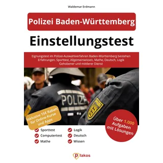 Einstellungstest Polizei Baden-Württemberg: Eignungstest im Polizei-Auswahlverfahren BW bestehen | Erfahrungsbericht, Sporttest, Wissen, Mathe, Deutsch, Logik | Gehobener und mittlerer Dienst