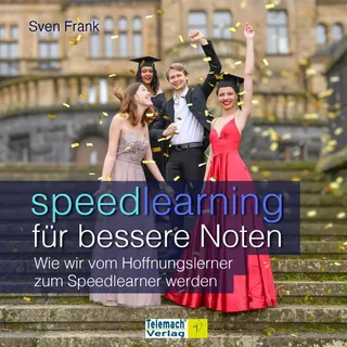Speedlearning für bessere Noten von Sven Frank / Telemach Verlag / MP3 Hörbuch