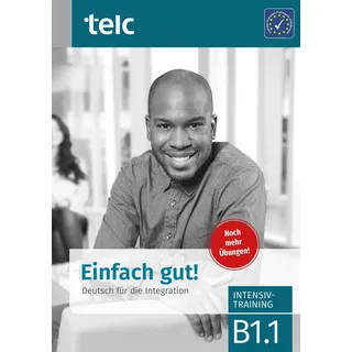 Telc Einfach gut! Deutsch für die Integration B1.1. Intensivtraining