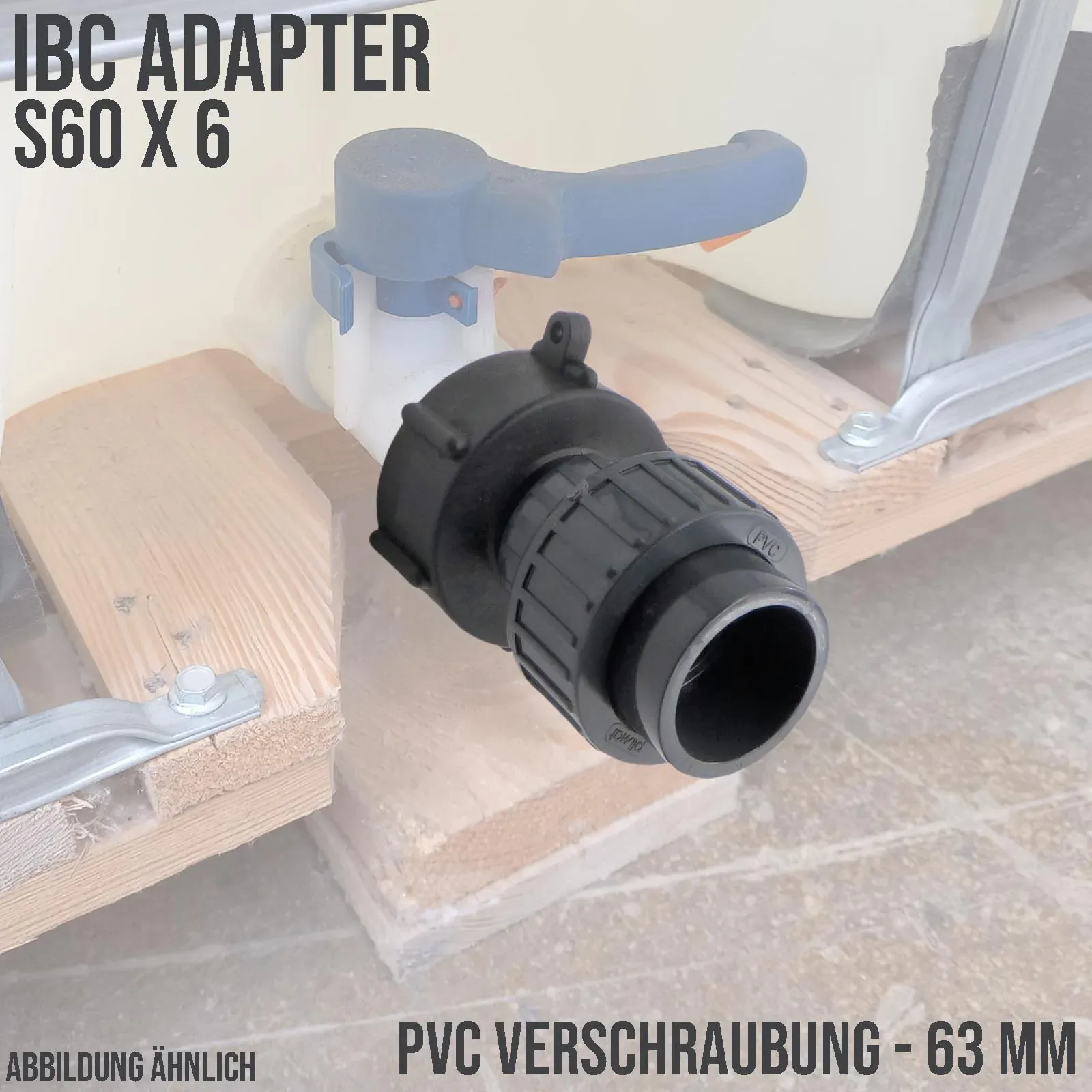 IBC Container Anschluss Adapter Set S60 x 6 -> 32 mm PVC Verschraubung