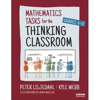 Sage Publications Mathematics Tasks for the Thinking Classroom, Grades 6-12