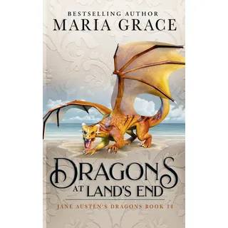 Dragons at Lands End (Jane Austen's Dragons, Band 14)