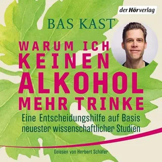 Der HörVerlag Warum ich keinen Alkohol mehr trinke