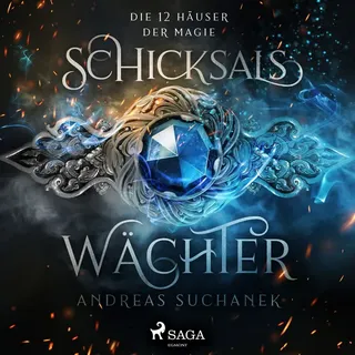 Die 12 Häuser der Magie 1: Schicksalswächter von Andreas Suchanek / SAGA Egmont / MP3 Hörbuch