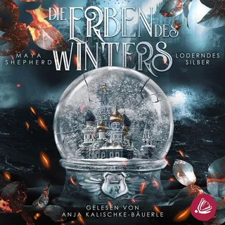 Loderndes Silber (Die Erben des Winters 2 Trilogie) von Maya Shepherd / Miss Motte Audio / MP3 Hörbuch