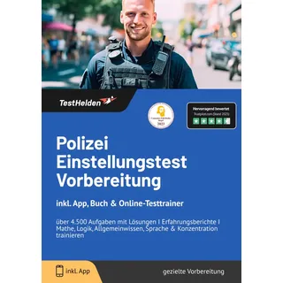 Polizei Einstellungstest Vorbereitung inkl. App, Buch & Online-Testtrainer I über 4.500 Aufgaben mit Lösungen I Erfahrungsberichte I Mathe, Logik, Allgemeinwissen, Sprache & Konzentration trainieren
