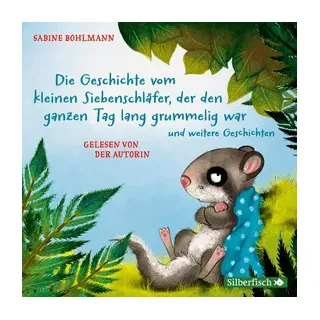 CD - Die Geschichte vom kleinen Siebenschläfer, der den ganzen Tag lang grummelig war