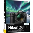 Buch Nikon Z6III – Das umfangreiche Praxisbuch zu Ihrer Kamera