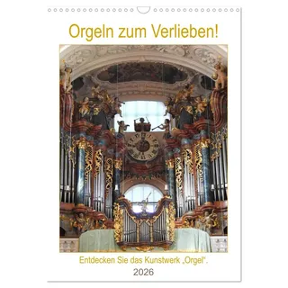 Calvendo Orgeln zum Verlieben! (Wandkalender 2026 DIN A3 hoch), CALVENDO Monatskalender Entdecken Sie das Kunstwerk "Orgel" (CALVENDO Kunst)