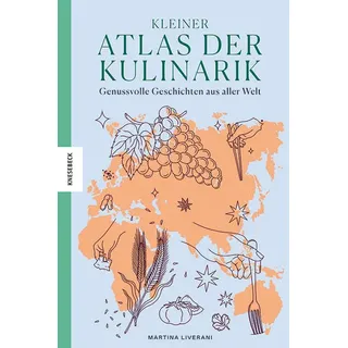 Kleiner Atlas der Kulinarik von Martina Liverani / Knesebeck Von Dem GmbH / Buch